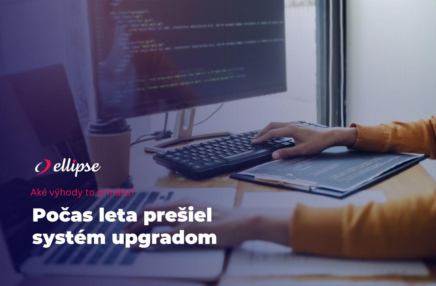 Počas leta prešiel systém Ellipse upgradom