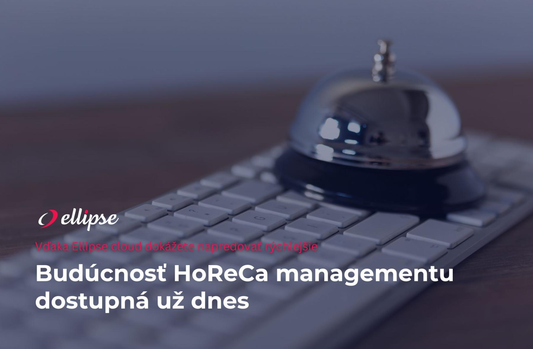 Budúcnosť HoReCa managementu dostupná už dnes